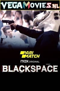 Download Black Space Season 1 Dual Audio [Hindi (Fan Dubbed) & English] WEB Series 720p [600MB] WEB-DL