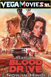 Download Blood Drive (2017) Season 1 Complete [Hindi Dubbed ORG] WEB Series 480p [150MB] | 720p [300MB] WEB-DL