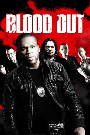 Download Blood Out (2011) Dual Audio {Hindi-English} 480p [300MB] | 720p [900MB]