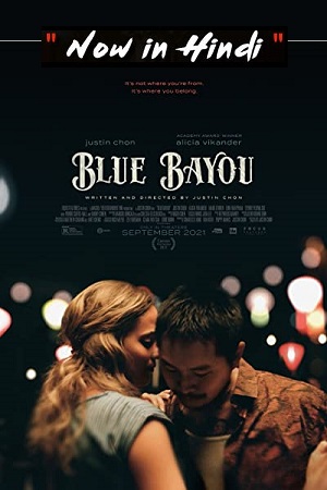 Download Blue Bayou (2021) Dual Audio {Hindi-English} 480p [400MB] | 720p [1.2GB] | 1080p [2GB]