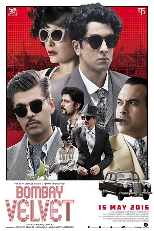 Download Bombay Velvet (2015) Hindi Full Movie 480p [400MB] | 720p [1.3GB] | 1080p [4GB]