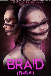 Download Braid (2018) BluRay Dual Audio {Hindi-English} 480p [250MB] | 720p [820MB] | 1080p [1.7GB]