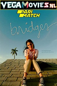 Download Bridges (2021) Hindi Voice Over Full Movie WEB-DL 720p [1GB]