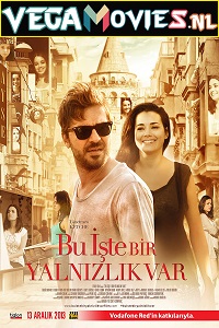 Download Bu Iste Bir Yalnizlik Var (2013) Dual Audio {Hindi-English} 480p [400MB] | 720p [1.1GB] | 1080p [2.2GB]