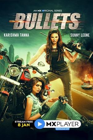 Download [18+] Bullets (2021) Season 1 Hindi Complete MX Original WEB Series 480p | 720p HDRip