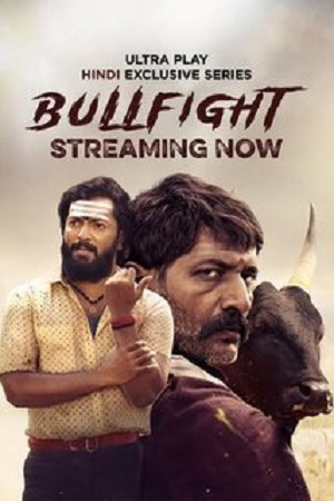 Download Bullfight (Season 1) UPlay WEB-DL {Hindi ORG. Dubbed} Complete Web Series 480p | 720p | 1080p