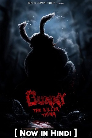 Download [18+] Bunny the Killer Thing (2015) Dual Audio {Hindi-English} 480p [300MB] | 720p [900MB] | 1080p [2GB]