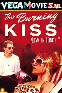 Download Burning Kiss (2018) Dual Audio {Hindi-English} 480p [350MB] | 720p [1GB]