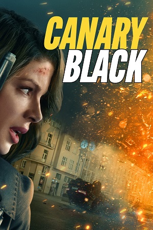 Download Canary Black (2024) WEB-DL {English With Subtitles} Full Movie 480p [310MB] | 720p [850MB] | 1080p [2GB]