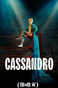 Download Cassandro – Amazon Original (2023) WEB-DL Dual Audio {Hindi-English} 480p [430MB] | 720p [1.2GB] | 1080p [2.2GB]