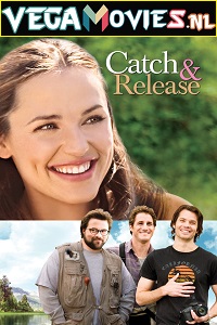 Download Catch and Release (2006) Dual Audio {Hindi-English} 480p [400MB] | 720p [1GB] | 1080p [2.2GB]