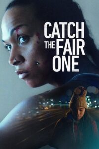 Download Catch the Fair One (2022) Dual Audio [Hindi + English] WeB-DL 480p [300MB] | 720p [800MB] | 1080p [1.8GB]