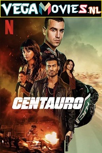 Download Centauro (2022) Dual Audio [Hindi + English] NF WeB-DL 480p [330MB] | 720p [800MB] | 1080p [1.7GB]