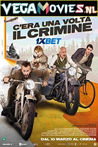 Download Cera una volta il crimine (2022) Hindi [Voice Over] Full Movie WEB-DL 720p [1GB]