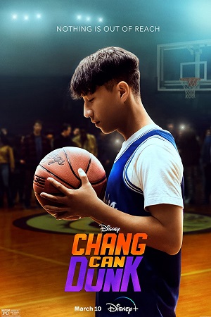 Download Chang Can Dunk (2023) WEB-DL {English With Subtitles} Full Movie 480p [350MB] | 720p [900MB] | 1080p [2.6GB]