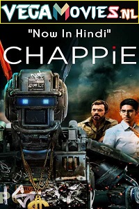 Download Chappie (2015) Dual Audio {Hindi-English} 480p [400MB] | 720p [1.2GB] | 1080p [2.5GB] | 2160p [12GB]