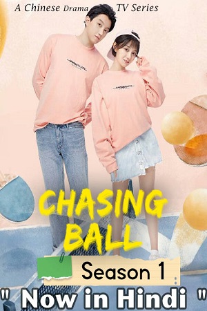 Download Chasing Ball S01 [E36 Added] Hindi Dubbed Series WeB- DL 720p [250MB]