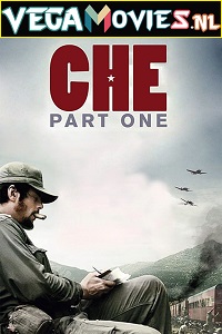 Download Che: Part One (2008) Full Movie {Spanish With English Subtitles} 480p [500MB] | 720p [1GB]