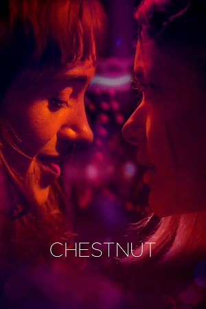 Download Chestnut (2024) {English with Subtitles} Full Movie WEB-DL 480p [250MB] | 720p [700MB] | 1080p [1.7GB]