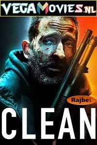 Download Clean (2022) Dual Audio {Hindi HQ Dubbed + English} 480p [300MB] | 720p [800MB] | 1080p [1.8GB]