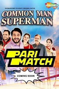 Download Common Man Superman (2022) Gujarati Voice Over Full Movie WEB-DL 720p [1GB]