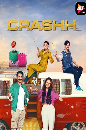 Download Crashh (2021) Season 1 Hindi Complete ALTBalaji WEB Series 480p [70MB] | 720p [170MB] WEB-DL