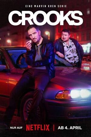 Download Crooks (2024) Season 1 MULTi-Audio {Hindi-English-German} Netflix Original WEB-Series 480p | 720p | 1080p WEB-DL