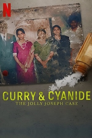 Download Curry & Cyanide: The Jolly Joseph Case – Netflix (2023) WEB-DL {Hindi ORG. DD5.1 + Malayalam} 480p [350MB] | 720p [900MB] | 1080p [2GB]