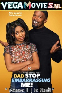 Download Dad Stop Embarrassing Me! (Season 1) Dual Audio [Hindi-English] Complete Netflix Series 480p [100MB] | 720p [200MB]