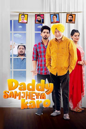 Download Daddy Samjheya Karo (2024) Punjabi WEB-DL Full Movie 480p [500MB] | 720p [1.3GB] | 1080p [2.8GB]