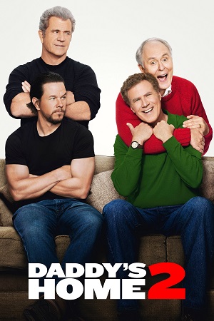 Download Daddys Home 2 (2017) BluRay Dual Audio {Hindi-English} 480p [340MB] | 720p [1.2GB] | 1080p [2.2GB]