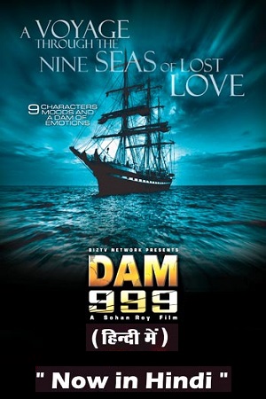 Download Dam 999 – Movie (2011) Dual Audio {Hindi-English} 480p [400MB] | 720p [1GB] | 1080p [2.3GB]