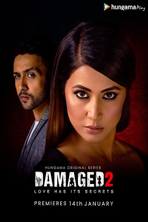 Download Damaged (2020) Season 2 Hindi Complete Hungama Play Originals WEB Series 480p [350MB] | 720p [750MB] HDRip