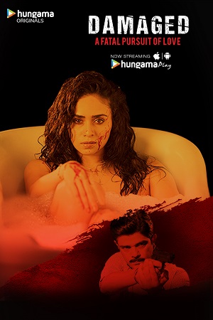 Download Damaged (2018) Season 1 Hindi Complete Hungama Play Originals WEB Series 480p [900MB] | 720p [1.8GB] HDRip