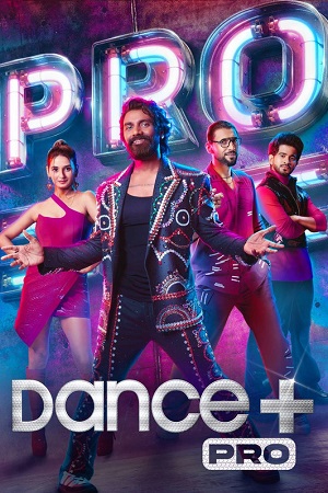 Download Dance Plus Pro (2023) Season 1 [S01E48] Reality TV Show 720p | 1080p WEB-DL