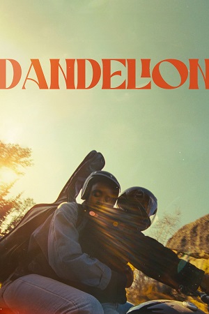 Download Dandelion (2024) WEB-DL {English With Subtitles} Full Movie 480p [350MB] | 720p [950MB] | 1080p [2.2GB]