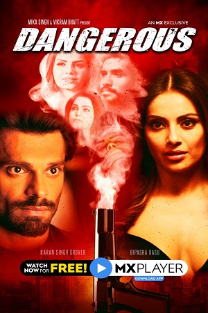 Download Dangerous (2020) Season 1 Hindi Complete MX Original WEB Series 480p | 720p HD