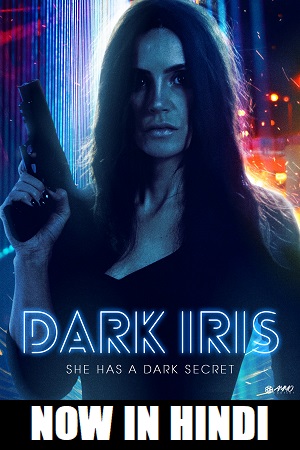 Download Dark Iris (2018) WEB-DL Dual Audio {Hindi-English} 480p [370MB] | 720p [950MB]