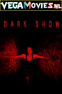 Download Dark Show (2016) Dual Audio [Hindi + English] WeB-DL 480p [280MB] | 720p [1GB]