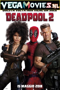 Download Deadpool 2 (2018) Dual Audio {Hindi-English} With [Extended Super Cut Version] 480p [450MB] | 720p [1.2GB] | 1080p [3.2GB]