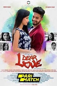 Download Dear Love (2022) Gujarati Voice Over Full Movie WEB-DL 720p [1GB]