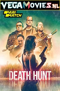 Download Death Hunt (2022) Hindi Voice Over Full Movie WEB-DL 720p [1GB]