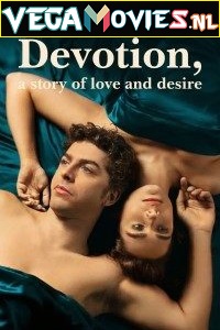 Download Devotion, a Story of Love and Desire – Fidelity (Season 1) Dual Audio [Hindi + English] Complete Netflix Web Series 480p | 720p WEB-DL