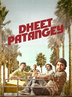 Download Dheet Patangey (2020) Hindi Full Movie 480p [400MB] | 720p [1GB] HDRip