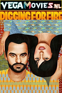 Download Digging for Fire (2015) Dual Audio [Hindi-English] WeB-DL 480p [300MB] | 720p [850MB] | 1080p [1.5GB]