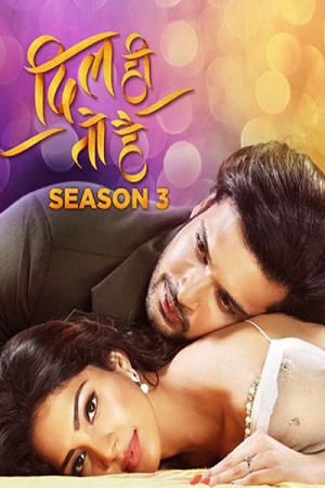 Download Dil Hi Toh Hai (2020) Season 3 Hindi Complete ALT Balaji WEB Series 480p | 720p HDRip