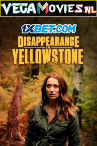 Download Disappearance in Yellowstone (2022) Hindi [Voice Over] Full Movie WEB-DL 720p [1GB]