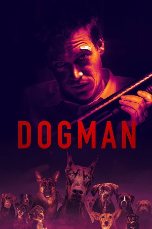 Download DogMan (2023) Dual Audio [Hindi + English] WeB-DL 480p [470MB] | 720p [1.1GB] | 1080p [2.5GB]