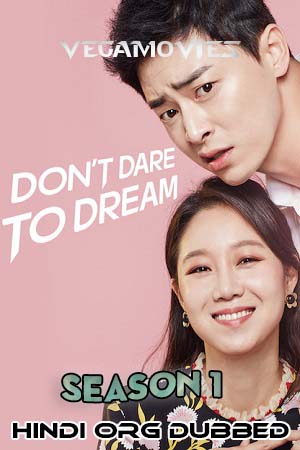 Download Dont Dare to Dream (Season 1) Hindi Dubbed Complete K-Drama Series 480p | 720p WEB-DL