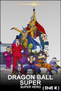 Download Dragon Ball Super: Super Hero (2022) BluRay Dual Audio {Hindi-English} 480p [400MB] | 720p [820MB] | 1080p [2GB]